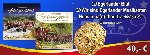 Weihnachtsangebot CD "Egerländer Blut", "Wir sind Egerländer Musikanten" und Ansteckpin